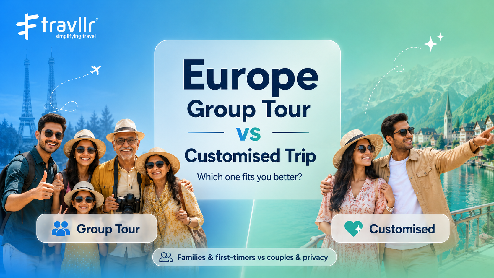 Europe Group Tour vs Customised Europe Trip: Which Is Better for Indian Families in 2026?