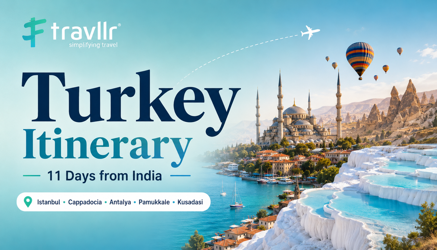 Turkey Itinerary for 11 Days from India: Istanbul, Cappadocia, Pamukkale, Antalya and Kusadasi