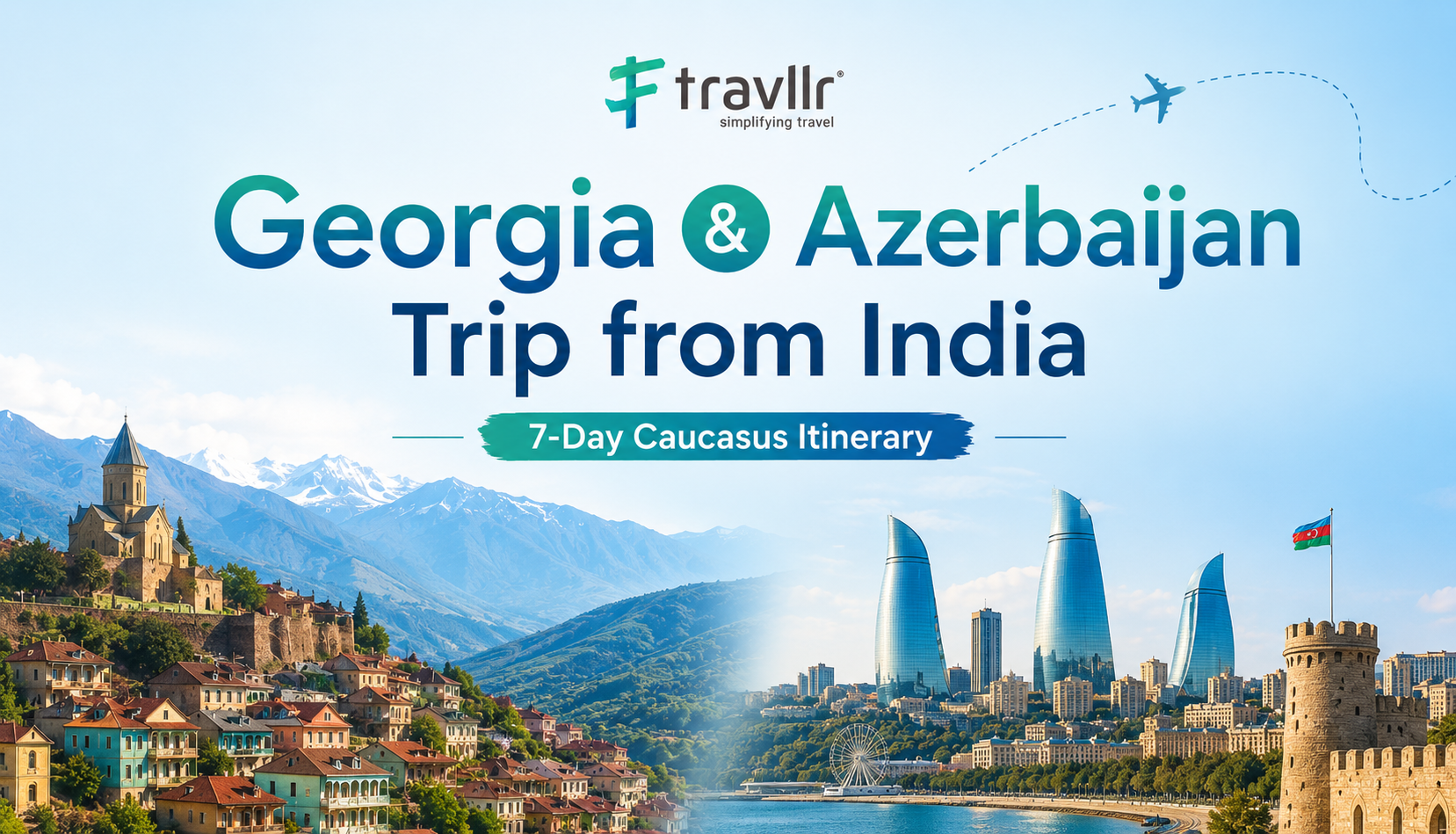 Georgia and Azerbaijan Trip from India: 7-Day Caucasus Itinerary, Cost and Visa Tips