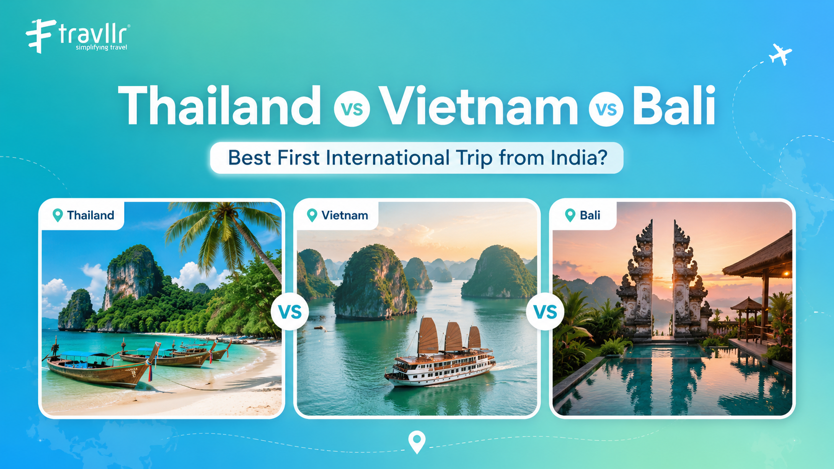 Thailand vs Vietnam vs Bali: Best First International Trip from India in 2026